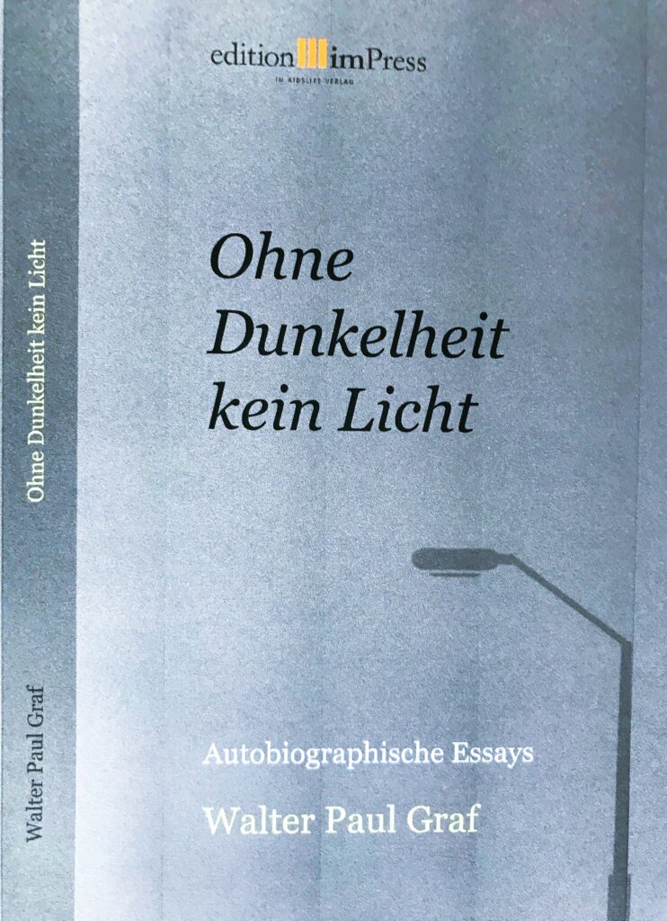 Walter Paul Graf, Ohne Dunkelheit kein Licht, De profundis,